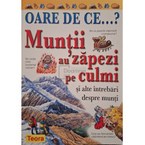 Muntii au zapezi pe culmi si alte intrebari despre munti