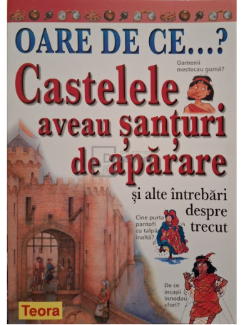 Philip Steele - Castelele aveau santuri de aparare si alte intrebari despre trecut - 2003 - Brosata