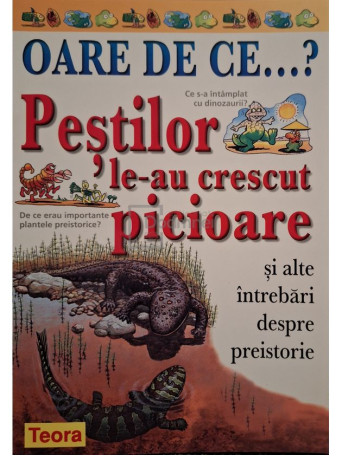 Jackie Gaff - Pestilor le-au crescut picioare si alte intrebari despre preistorie - 2003 - Brosata