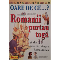 Romanii purtau toga si alte intrebari despre Roma Antica