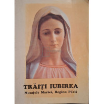 Traiti iubirea. Mesajele Mariei, Regina Pacii