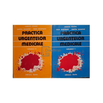 Practica urgentelor medicale, 2 vol.