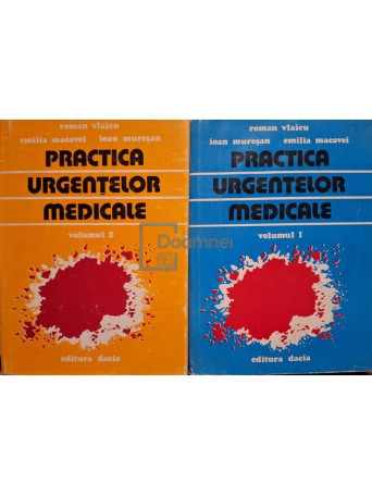 Roman Vlaicu - Practica urgentelor medicale, 2 vol. - 1978 - Cartonata