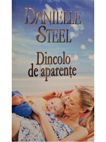 Danielle Steel - Dincolo de aparente - 2013 - Brosata