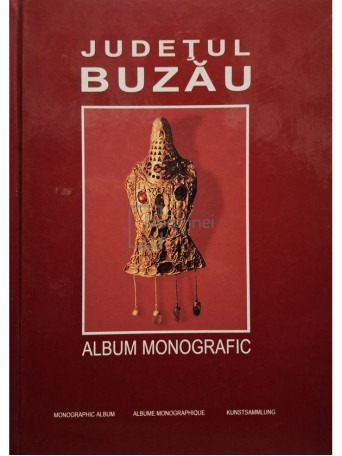 Judetul Buzau - Album monografic - 1997 - Cartonata