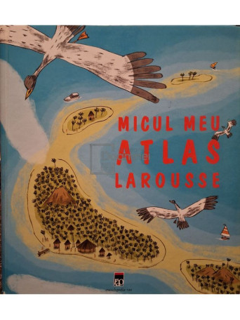 Benoit Delalandre - Micul meu atlas Larousse - Cartonata