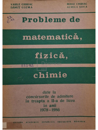 Vasile Chiriac - Probleme de matematica, fizica, chimie - 1987 - Brosata