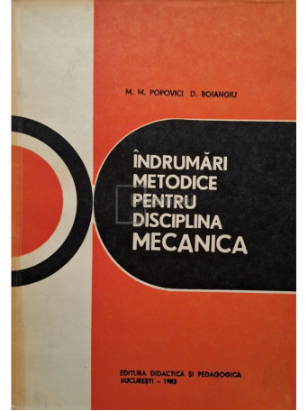 M. M. Popovici - Indrumari metodice pentru disciplina mecanica - 1983 - Brosata