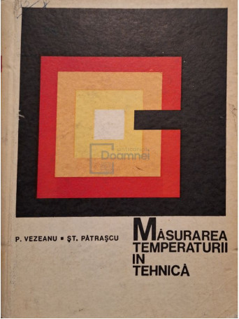 P. Vezeanu - Masurarea temperaturii in tehnica - 1968 - Cartonata