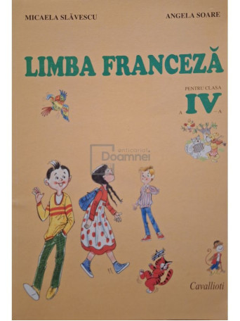 Micaela Slavescu - Limba franceza pentru clasa a IV-a - Brosata