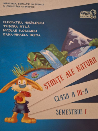 Cleopatra Mihailescu - Stiinte ale naturii clasa a III-a, semestrul I (contine CD) - 2016 - Brosata