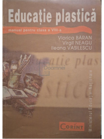 Viorica Baran - Educatie plastica - Manual pentru clasa a VIII-a - 2008 - Brosata