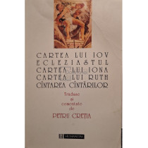 Cartea lui Iov Ecleziastul - Cartea lui Iona - Cartea lui Ruth - Cintarea cintarilor