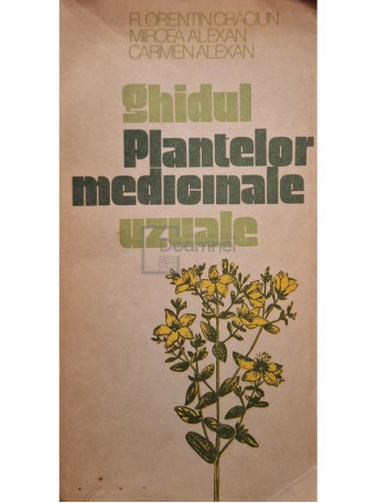 Florentin Craciun - Ghidul plantelor medicinale uzuale - 1994 - Brosata