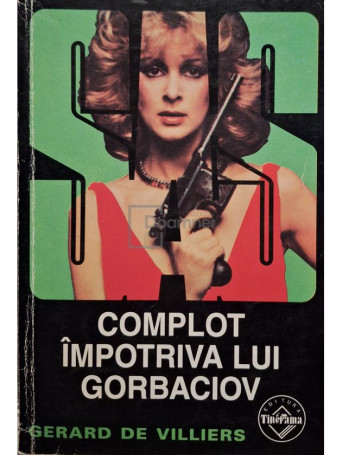 Gerard De Villiers - Complot impotriva lui Gorbaciov - 1998 - Brosata