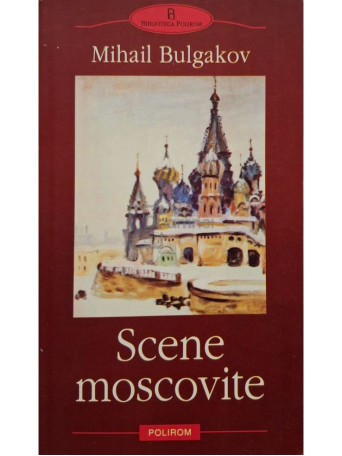 Mihail Bulgakov - Scene moscovite - 2004 - Brosata