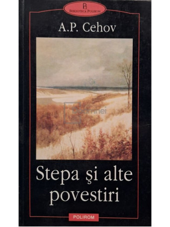 Anton Pavlovici Cehov - Stepa si alte povestiri - 2001 - Brosata