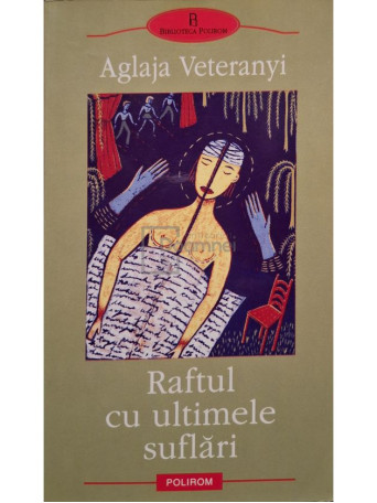 Aglaja Veteranyi - Raftul cu ultimele suflari - 2003 - Brosata
