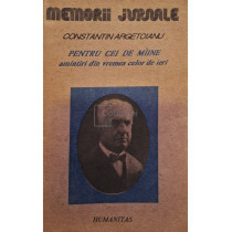 Pentru cei de maine, amintiri din vremea celor de ieri, vol. II