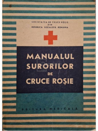 Elena Adascalitei (red.) - Manualul surorilor de cruce rosie - 1981 - Brosata