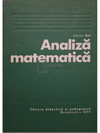 Lascu Bal - Analiza matematica - 1971 - Cartonata