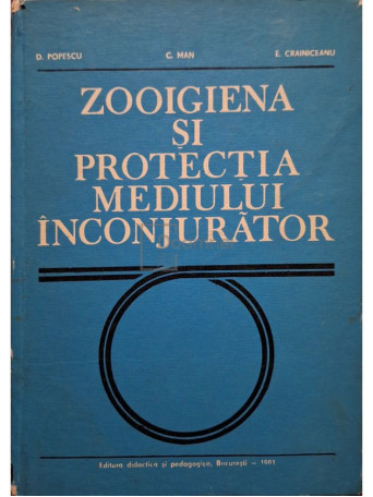 D. Popescu - Zooigiena si protectia mediului inconjurator - 1981 - Cartonata