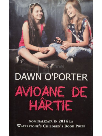 Dawn O'porter - Avioane de hartie - 2015 - Cartonata