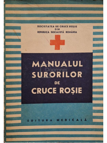 Elena Adascalitei, Sergiu Manescu - Manualul surorilor de cruce rosie - 1982 - Brosata