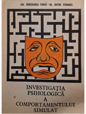 Zdrenghea Voicu - Investigatia psihologica a comportamentului simulat (semnata) - 1991 - Brosata