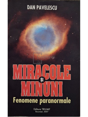 Dan Pavelescu - Miracole si minuni (semnata) - 2007 - Brosata