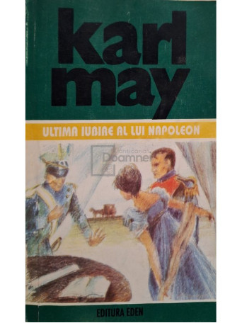 Karl May - Ultima iubire a lui Napoleon - 1998 - Brosata