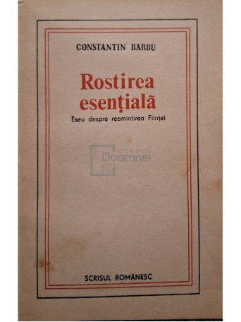 Constantin Barbu - Rostirea esentiala - 1985 - Brosata