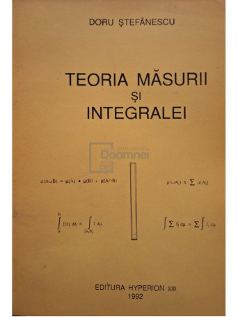 Doru Stefanescu - Teoria masurii si integralei - 1992 - Brosata