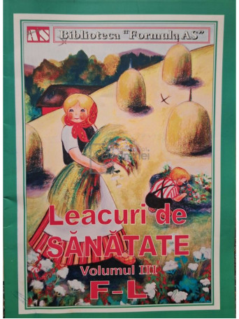 Carmen Murgasanu - Leacuri de sanatate, vol. 3 (F-L) - 2012 - Brosata