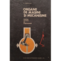 Organe de masini si mecanisme pentru sectiile de subingineri