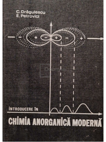 C. Dragulescu - Introducere in chimia anorganica moderna - 1973 - Cartonata