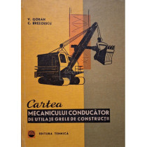 Cartea mecanicului conducator de utilaje grele de constructii