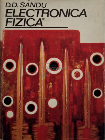 D. D. Sandu - Electronica fizica - 1973 - Cartonata