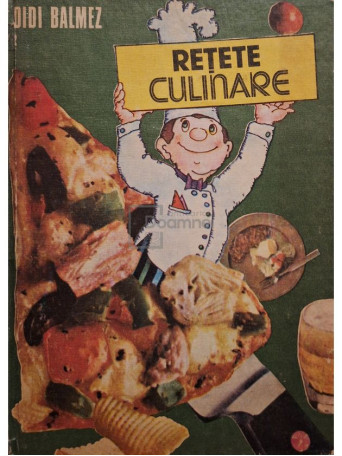 Didi Balmez - Retete culinare - 1985 - Cartonata