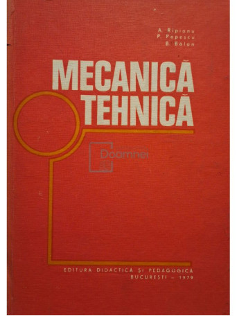 A. Ripianu - Mecanica tehnica - 1979 - Cartonata