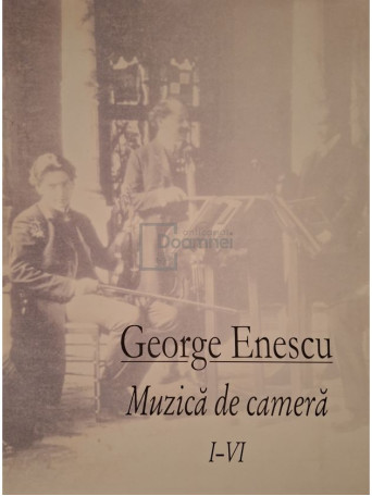 George Enescu - Muzica de camera, volumele I-VI - 2005 - Brosata