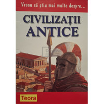 Vreau sa stiu mai multe despre civilizatii antice