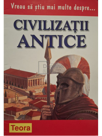 Wendy Madgwick - Vreau sa stiu mai multe despre civilizatii antice - 2008 - Brosata