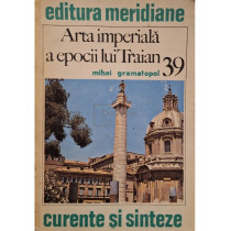 Arta imperiala a epocii lui Traian (semnata)