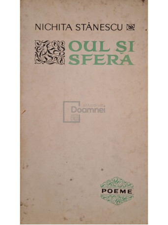 Nichita Stanescu - Oul si sfera (semnata) - 1967 - Brosata