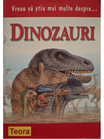 Wendy Madgwick - Vreau sa stiu mai multe despre dinozauri - 2008 - Brosata