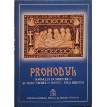 Prohodul Domnului Dumnezeului si Mantuitorului nostru Iisus Hristos