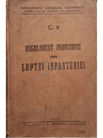 Regulament provizoriu asupra luptei infanteriei - 1939 - Brosata