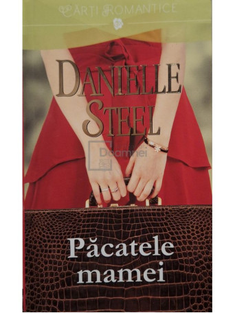 Danielle Steel - Pacatele mamei - 2014 - Brosata