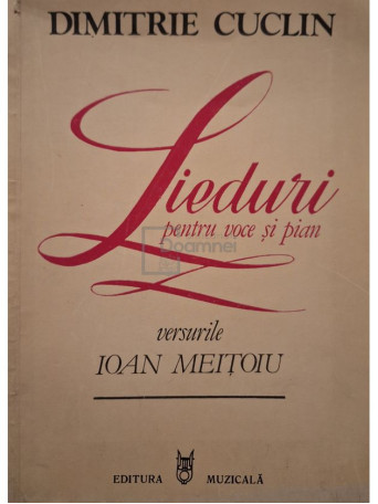 Dimitrie Cuclin - Lieduri pentru voce si pian - 1985 - Brosata
